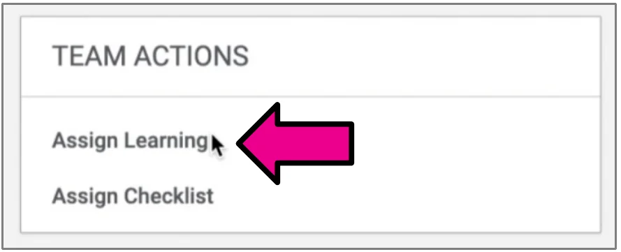 TEAM ACTIONS section with an arrow pointing to Assign Learning.